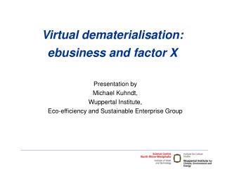 Virtual dematerialisation: ebusiness and factor X