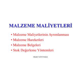 MALZEME MALİYETLERİ