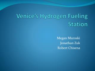 Venice’s Hydrogen Fueling Station