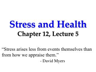 Stress and Health Chapter 12, Lecture 5