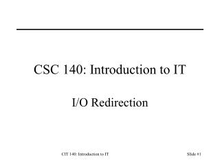 CSC 140: Introduction to IT