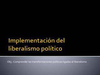 Implementación del liberalismo político