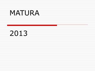 MATURA 2013