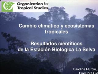 Cambio climático y ecosistemas tropicales Resultados científicos