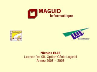 Nicolas ELIE Licence Pro SIL Option Génie Logiciel Année 2005 – 2006