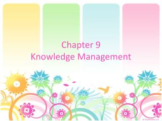 Chapter 9 Knowledge Management