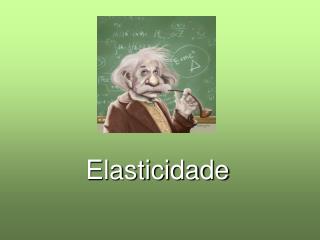 Elasticidade