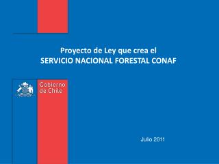 Proyecto de Ley que crea el SERVICIO NACIONAL FORESTAL CONAF