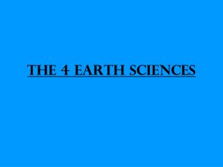 The 4 Earth Sciences