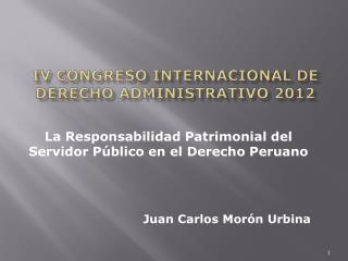 IV CONGRESO INTERNACIONAL DE DERECHO ADMINISTRATIVO 2012