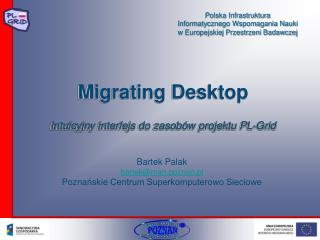 Migrating Desktop Intuicyjny interfejs do zasobów projektu PL-Grid