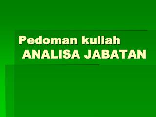 Pedoman kuliah ANALISA JABATAN