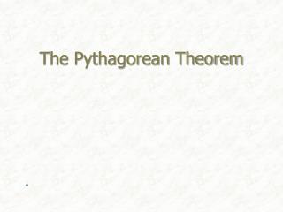 The Pythagorean Theorem