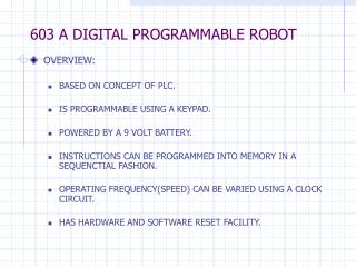 603 A DIGITAL PROGRAMMABLE ROBOT