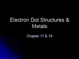 Electron Dot Structures &amp; Metals
