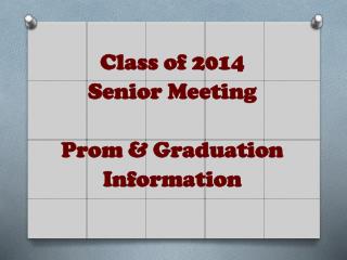 Class of 2014 Senior Meeting Prom & Graduation Information