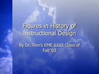 Figures in History of Instructional Design
