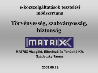 MATRIX Vizsgáló, Ellenőrző és Tanúsító Kft. Szádeczky Tamás