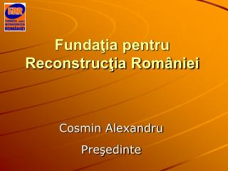 Fundaţia pentru Reconstrucţia României
