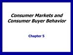 Consumer Markets and Consumer Buyer Behavior