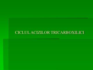 CICLUL ACIZILOR TRICARBOXILICI