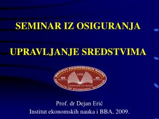 SEMINAR IZ OSIGURANJA UPRAVLJANJE SREDSTVIMA