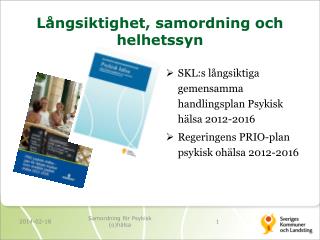 Långsiktighet, samordning och helhetssyn