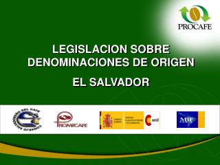 LEGISLACION SOBRE DENOMINACIONES DE ORIGEN EL SALVADOR