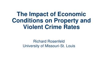 The Impact of Economic Conditions on Property and Violent Crime Rates