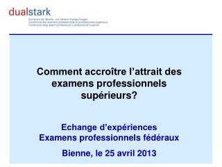 Comment accroître l’attrait des examens professionnels supérieurs?