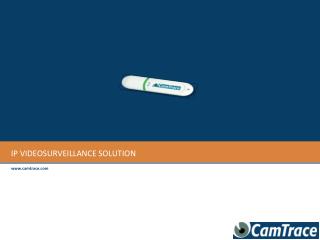 IP VIDEOSURVEILLANCE SOLUTION