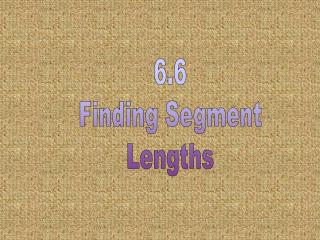 6.6 Finding Segment Lengths