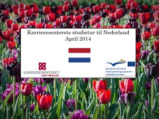 Karrieresenterets studietur til Nederland April 2014