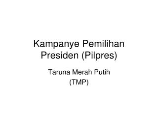 Kampanye Pemilihan Presiden (Pilpres)