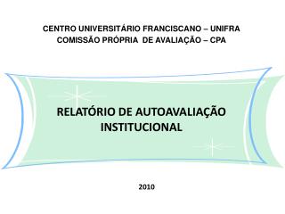 CENTRO UNIVERSITÁRIO FRANCISCANO – UNIFRA COMISSÃO PRÓPRIA DE AVALIAÇÃO – CPA