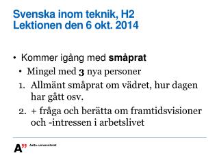 Svenska inom teknik , H2 Lektionen den 6 okt . 2014