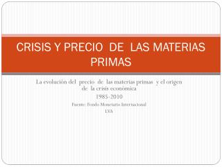 CRISIS Y PRECIO DE LAS MATERIAS PRIMAS