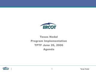 Texas Nodal Program Implementation TPTF June 26, 2006 Agenda