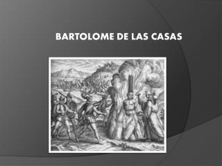 BARTOLOME DE LAS CASAS