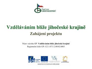 Vzděláváním blíže jihočeské krajině Zahájení projektu