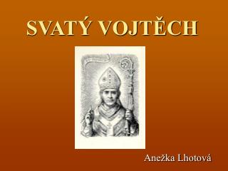 SVATÝ VOJTĚCH