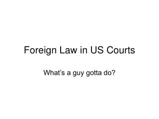 Foreign Law in US Courts