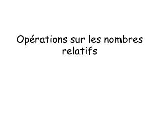 Opérations sur les nombres relatifs