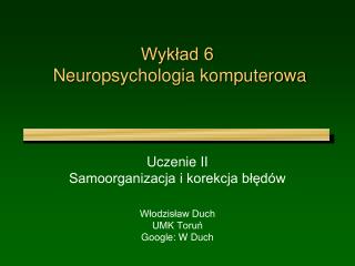 Wykład 6 Neuropsychologia komputerowa