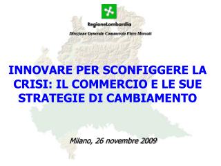 INNOVARE PER SCONFIGGERE LA CRISI: IL COMMERCIO E LE SUE STRATEGIE DI CAMBIAMENTO