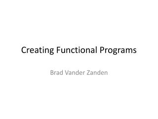 Creating Functional Programs