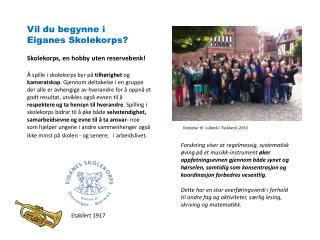 Vil du begynne i Eiganes Skolekorps? Skolekorps, en hobby uten reservebenk!