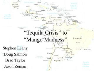 “Tequila Crisis” to “Mango Madness”