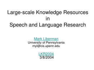 Large-scale Knowledge Resources in Speech and Language Research