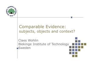 Comparable Evidence: subjects, objects and context?